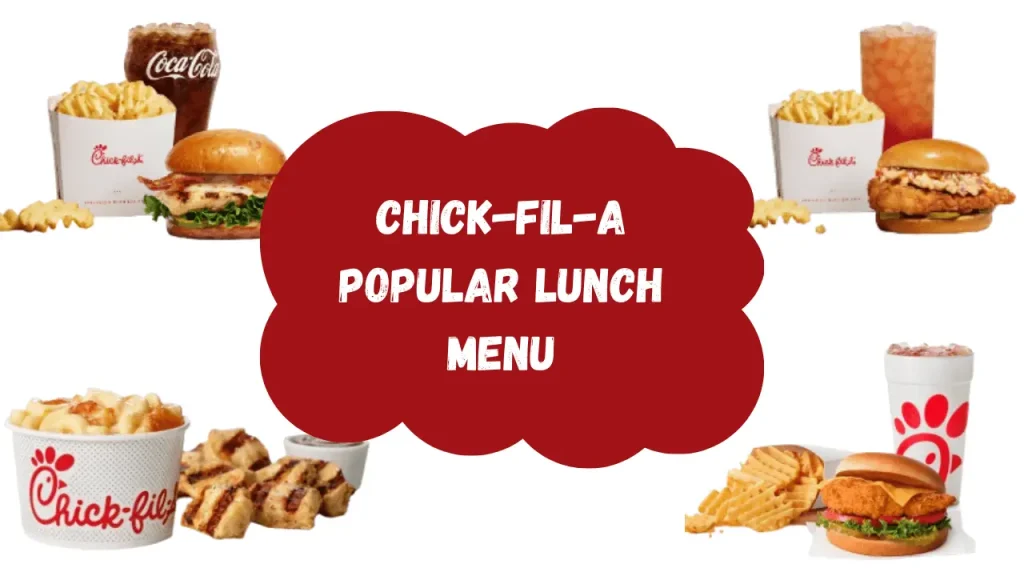 Chick-fil-A Popular lunch Items