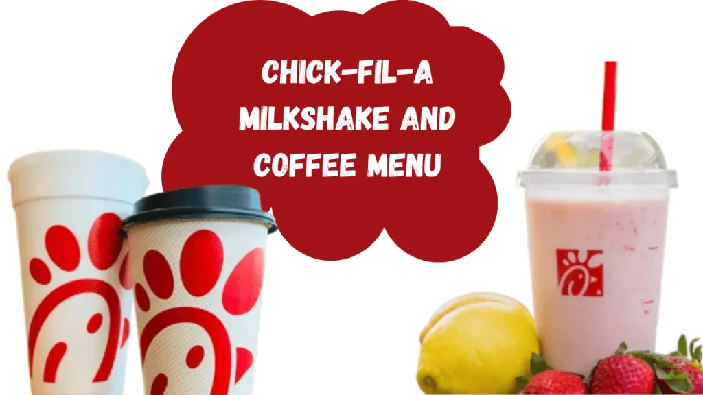 Chick-fil-A Milkshake and coffees